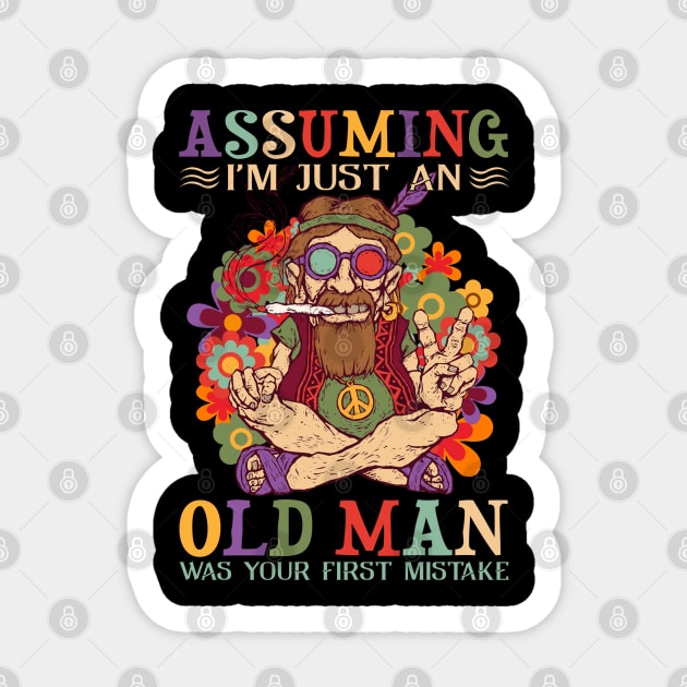 Assuming I'm Just An Old Man Was Your First Mistake Hippie Flower Sticker by Raul Caldwell